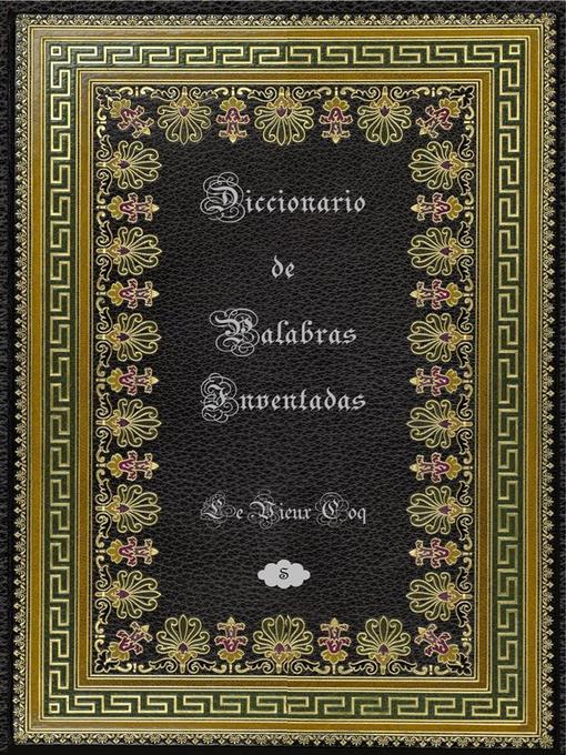 Title details for Diccionario de Palabras Inventadas by Le Vieux Coq - Available